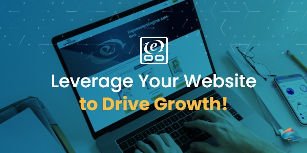 Leverage Your Website to Drive Growth!